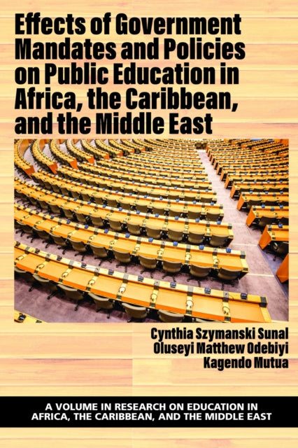 Book cover of: Effects of Government Mandates and Policies on Public Education in Africa, the Caribbean, and the Middle East. By: Cynthia S. Sunal