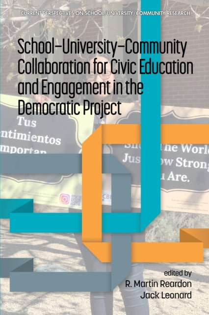 Book cover of: School-University-Community Collaboration for Civic Education and Engagement in the Democratic Project. By: R. Martin Reardon