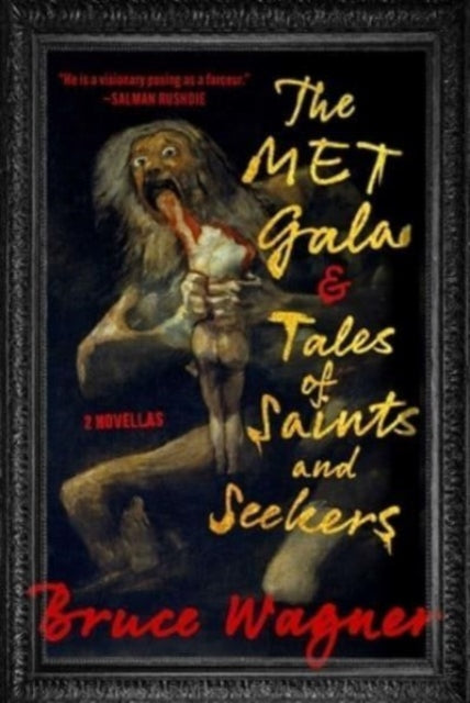 Book cover of: Met Gala & Tales of Saints and Seekers. By: Bruce Wagner
