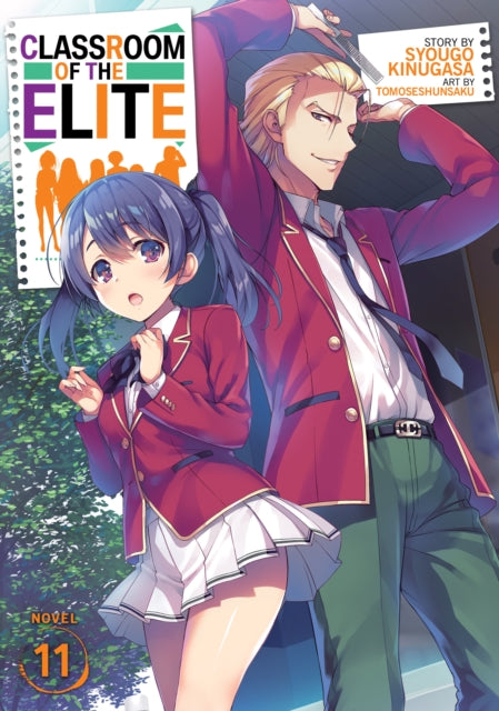 Book cover of: Classroom of the Elite (Light Novel) Vol. 11. By: 衣笠彰梧