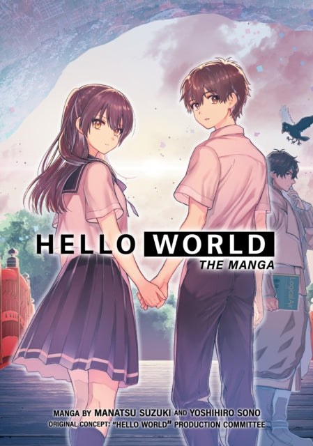 Book cover of: HELLO WORLD: The Manga. By: Mado Nozaki