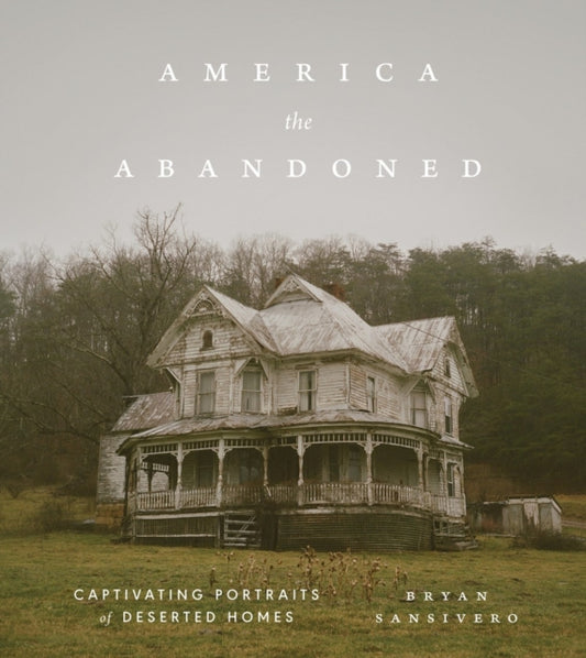 Book cover of: America the Abandoned