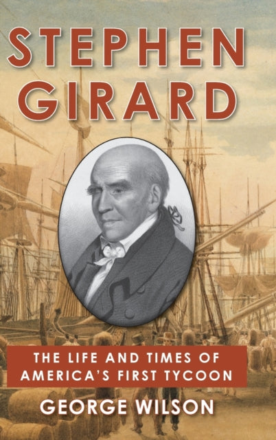 Book cover of: Stephen Girard. By: George Wilson