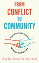 Book cover of: From Conflict to Community. By: Gwendolyn Olton