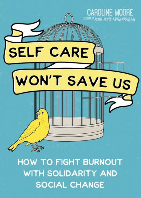 Self Care Won't Save Us
