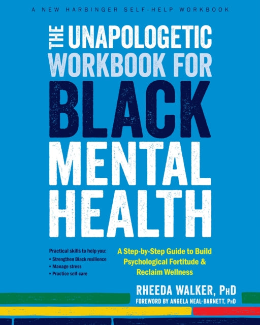Book cover of: The Unapologetic Workbook for Black Mental Health. By: Rheeda Walker PhD