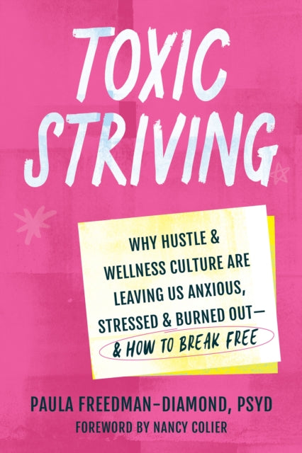 Book cover of: Toxic Striving. By: Paula Freedman-Diamond