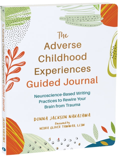 Book cover of: The Adverse Childhood Experiences Guided Journal. By: Donna J. Nakazawa
