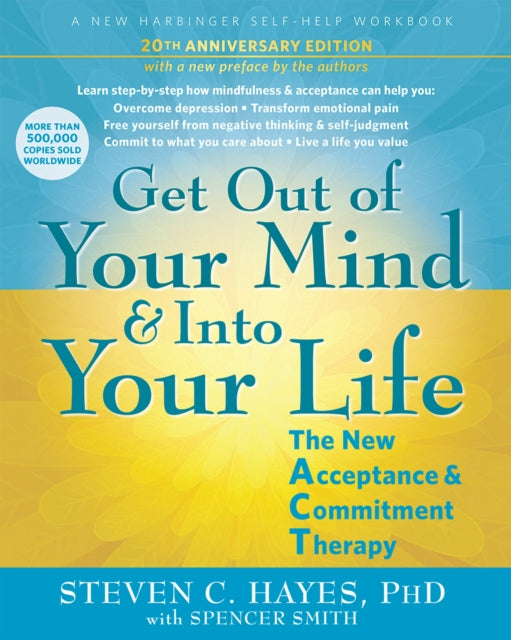 Book cover of: Get Out of Your Mind and Into Your Life