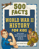 Book cover of: World War II History for Kids. By: Kelly Milner Halls
