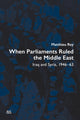 Book cover of: When Parliaments Ruled the Middle East. By: Matthieu Rey