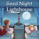 Book cover of: Good Night Lighthouse. By: Adam Gamble