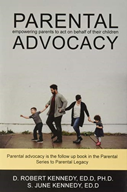 Book cover of: Parental Advocacy. By: D. Robert Kennedy