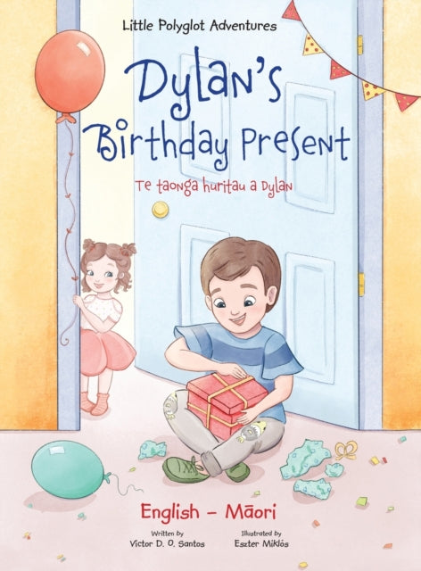 Book cover of: Dylan's Birthday Present / Te Taonga Huritau a Dylan - Bilingual English and Maori Edition