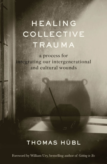 Book cover of: Healing Collective Trauma. By: Thomas Hubl