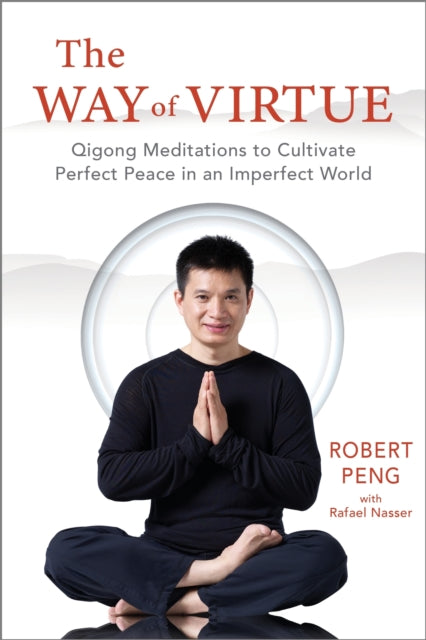 Book cover of: Way of Virtue. By: Robert Peng