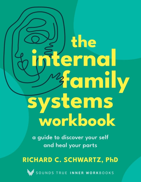Book cover of: Internal Family Systems Workbook. By: Richard Schwartz