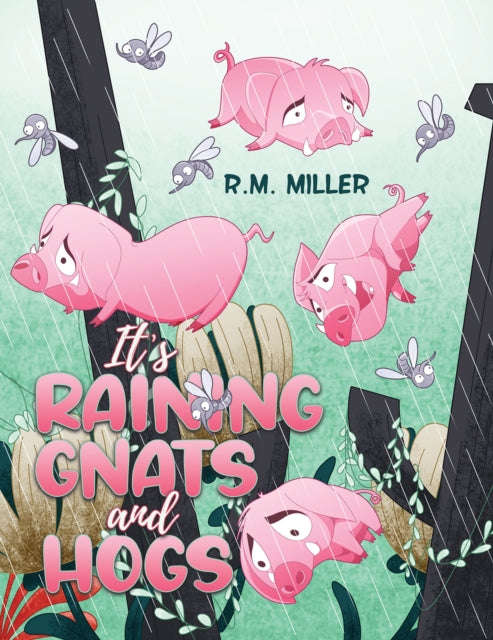 Book cover of: It's Raining Gnats and Hogs. By: R. M. Miller