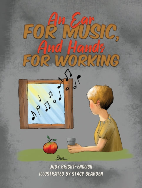 Book cover of: Ear for Music, And Hands for Working