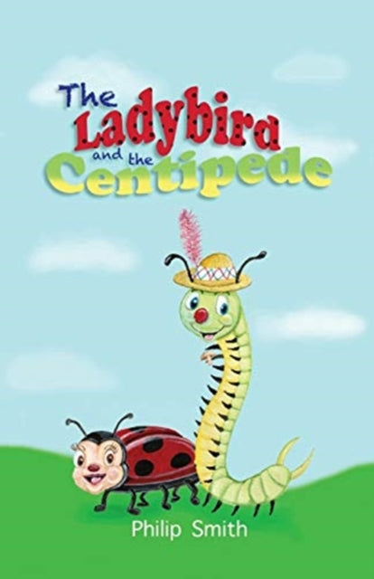 Book cover of: Ladybird and The Centipede. By: Philip M. Smith