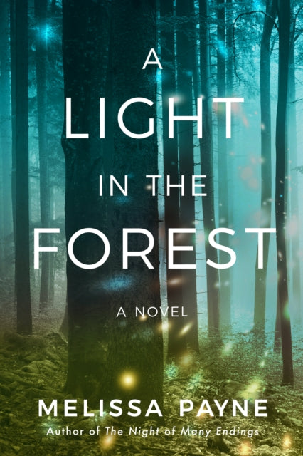 Book cover of: Light in the Forest. By: Melissa Payne