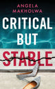 Book cover of: Critical But Stable. By: Angela Makholwa