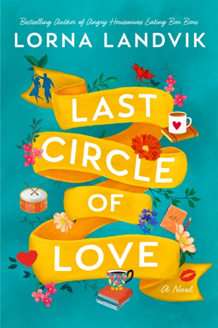 Book cover of: Last Circle of Love. By: Lorna Landvik