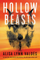 Book cover of: Hollow Beasts. By: Alisa Lynn Valdés