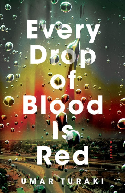 Book cover of: Every Drop of Blood Is Red. By: Umar Turaki