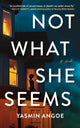 Book cover of: Not What She Seems. By: Yasmin Angoe