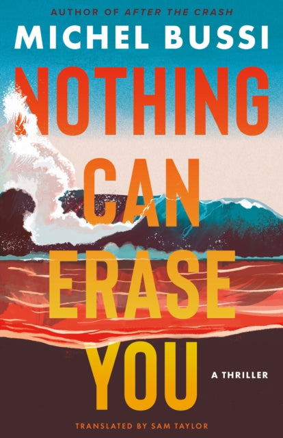 Book cover of: Nothing Can Erase You. By: Michel Bussi