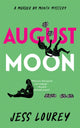 Book cover of: August Moon. By: Jess Lourey