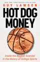 Book cover of: Hot Dog Money. By: Guy Lawson
