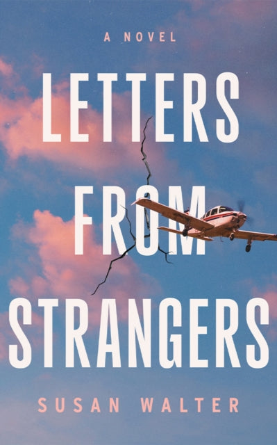 Letters from Strangers, A Novel 9781662523496 Susan Walter