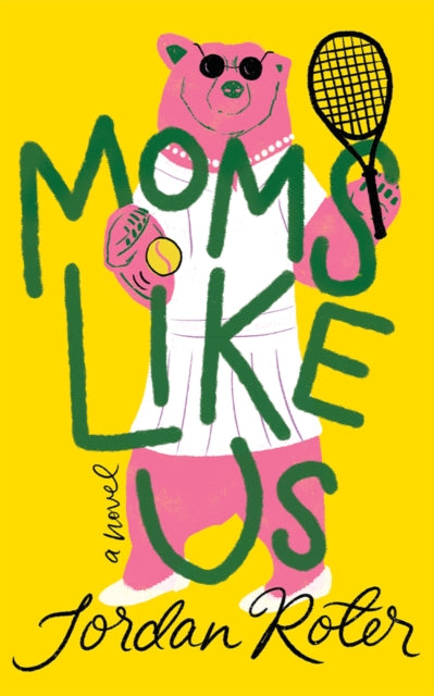 Moms Like Us, A Novel 9781662524530 Jordan Roter