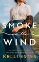 Smoke on the Wind, A Novel 9781662528095 Kelli Estes