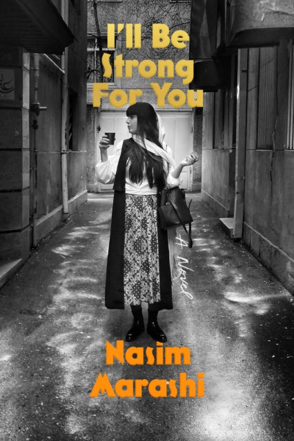 Book cover of: I'll Be Strong for You. By: Nasim Marashi