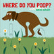Where Do You Poop? A potty training board book 9781662650420 Agnese Baruzzi