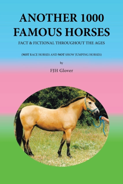 Book cover of: Another 1000 Famous Horses. By: F. J. H. Glover