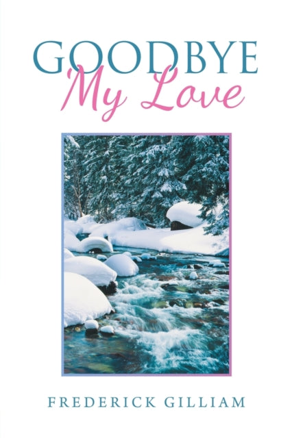 Book cover of: Goodbye My Love