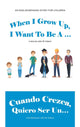 Book cover of: When I Grow Up, I Want to Be a ... / Cuando Crezca, Quiero Ser Un...