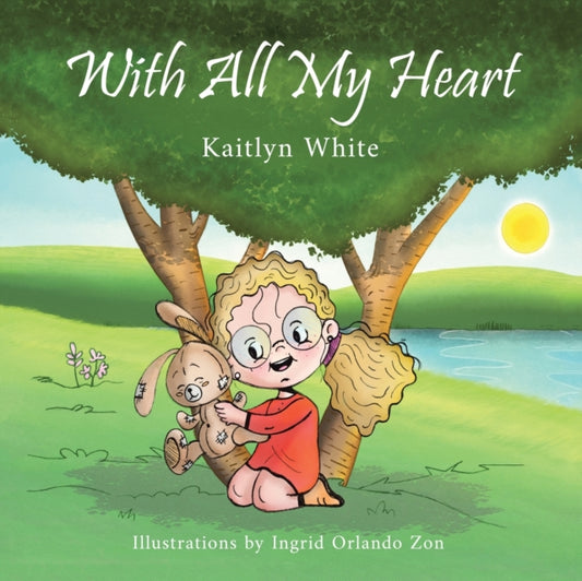 Book cover of: With All My Heart. By: Kaitlyn White
