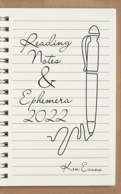 Book cover of: Reading Notes & Ephemera 2022. By: Ken Evans