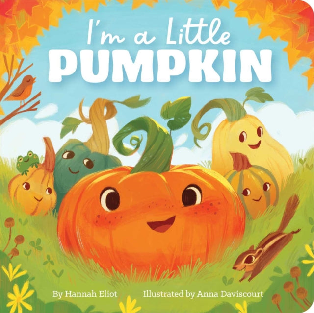 Book cover of: I'm a Little Pumpkin. By: Hannah Eliot