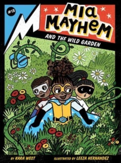 Book cover of: Mia Mayhem and the Wild Garden. By: Kara West