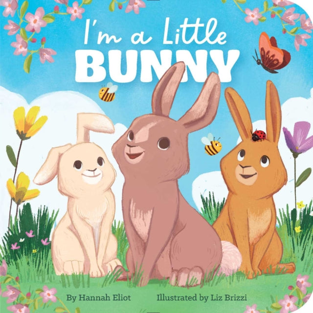 Book cover of: I'm a Little Bunny. By: Hannah Eliot