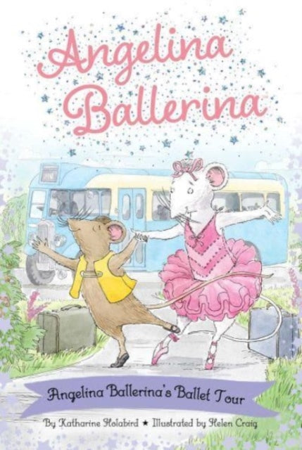 Book cover of: Angelina Ballerina's Ballet Tour. By: Katharine Holabird