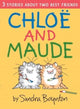 Book cover of: Chloe and Maude. By: Sandra Boynton