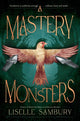 Book cover of: Mastery of Monsters. By: Liselle Sambury