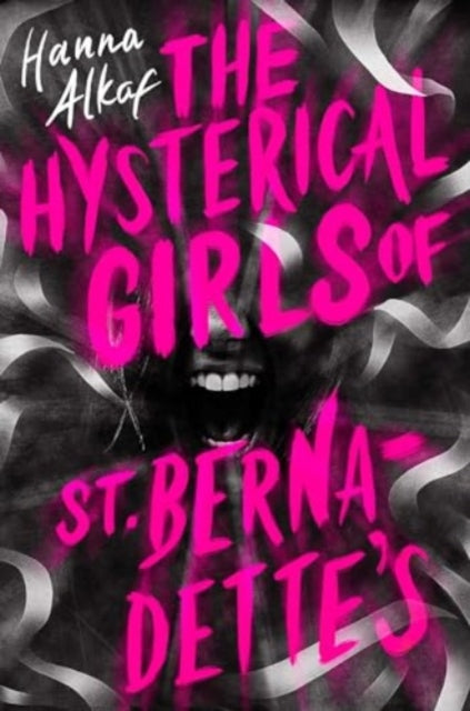 Book cover of: Hysterical Girls of St. Bernadette's. By: Hanna Alkaf